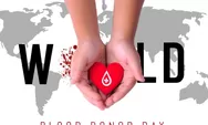 Hari Donor Darah Sedunia 2022, Bentuk Apresiasi Bagi Para Pendonor Darah