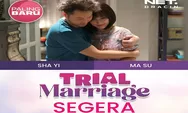 Sinopsis Drama China Trial Marriage yang Tayang di NET, Kisah 2 Orang yang Gagal Dalam Kisah Asmara