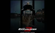 4 Fakta Menarik Film The Equalizer 3 Tayang 30 Agustus 2023 di Bioskop Film Penutup dari Trilogi