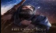 Sinopsis Film His Only Son, Kisah Dalam Alkitab Perjanjian Lama Abraham Diperintahkan Untuk Mengorbankan Isaac
