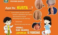 Berikut Ini Cara Mengenali Penyakit Kusta, Jenis Serta Cara Pencegahan Dari Dinkes Provinsi Banten