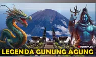 Legenda Asal-Usul Gunung Agung di Bali, Sejumlah Misteri Serta Mitos, Bonus Tips dan Jalur Pendakian di Sana