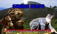 CERITA RAKYAT: Sejarah dan Legenda Gunung Dempo Sumatera Selatan dan Kisah Munculnya Manusia Harimau