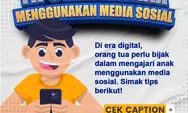 Anak Anda Sudah Main Handphone, Ini Beberapa cara Ajari Anak Menggunakan Media Sosial