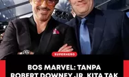 Ini cerita Bos Marvel Studio Tentang Peran Robert Downey Jr dalam Andilnya di Film Superhero