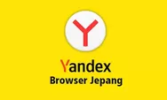 Yandex Browser Jepang, Browser Tanpa Batas untuk Nonton Film Jepang