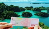  Destinasi Wisata yang Potretnya Menghiasi Uang Kertas Rupiah, Penasaran ? Cek Alamatnya Berikut !