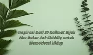 Inspirasi dari 30 Kalimat Bijak Abu Bakar Ash-Shiddiq untuk Memotivasi Hidup
