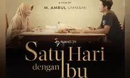 Sedang Tayang di Bioskop! Simak 5 Fakta Film Satu Hari dengan Ibu yang Wajib Kamu Baca Sebelum ke Bioskop!