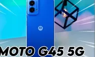 Mengungkap Keunggulan Motorola Moto G45 5G, HP Harga Rp2 Jutaan