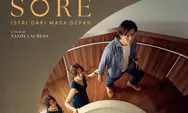 Mindblowing! 5 Film Indonesia Mirip Sore Bertema Time Loop yang Bikin Otak Muter dan Hati Campur Aduk