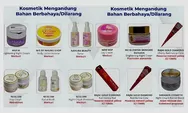 BPOM Ungkap 34 Kosmetik Ilegal: Lebih Baik Telat Glowing daripada Kulit Cepat Rusak dan Iritasi