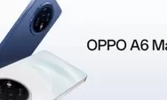 Spesifikasi OPPO A6 Max: Baterai Jumbo, Bodinya Tetap Tipis