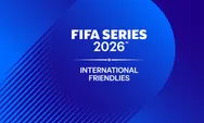 FIFA Series 2026 Diperluas, 48 Tim Nasional Siap Bertanding di Seluruh Dunia