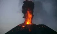Gunung Anak Krakatau Meletus & Keluarkan Lava Pijar