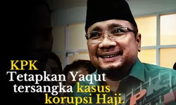Eks Menag Yaqut Cholil Qoumas Tersangka Korupsi Kuota Haji, Kerugian Negara Rp 1 Triliun Lebih