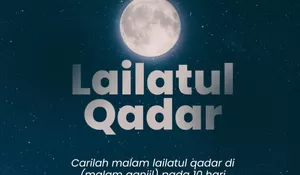 Kata-Kata Mutiara Menyambut Malam Lailatul Qadar di Ramadhan 1447 Hijriah, Bagikan Sebelum 10 Hari Akhir Puasa