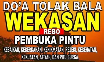Bacaan Doa Tolak Bala Rebo Wekasan, Akan Ada 320.000 Bala dan 20.000 Penyakit Turun dari Langit