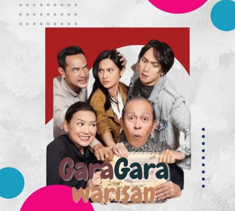 Film yang bikin makin sayang keluarga, Gara-Gara Warisan