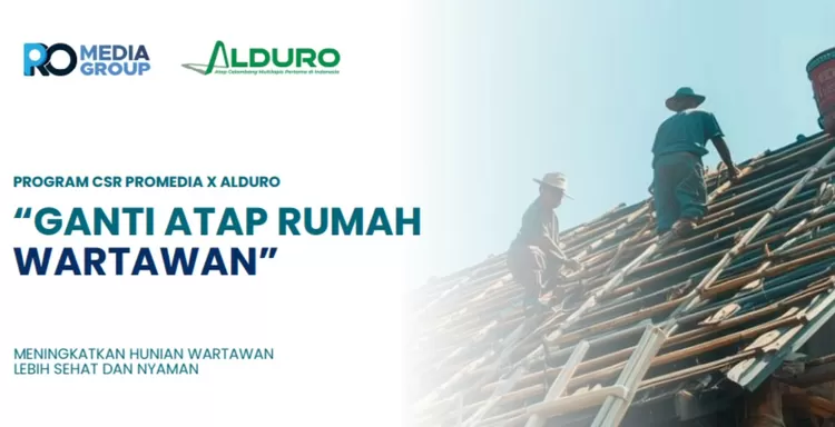 Promedia Group dan Alduro Ganti Atap Rumah Wartawan Gratis, Perangi Sampah Sambil Tingkatan Kenyamanan Hunian Jurnalis