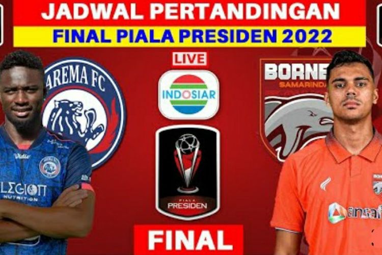 Jadwal Final Piala Presiden 2022 Arema FC vs Borneo FC: Simak H2H Lengkap dengan Link Live Streaming