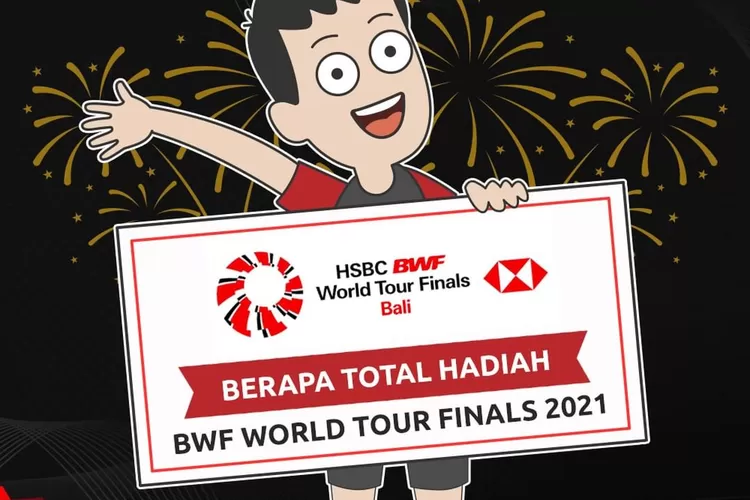 Total Hadiah yang Diperoleh di Turnamen BWF World Tour Finals 2021 ( Ig @pbdjarumofficial)