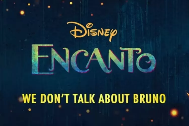 Lirik Lagu We Dont Talk About Bruno dari Film Disney &lsquo;Encanto&rsquo;Beserta Terjemahan Bahasa Indonesia (YouTube Disney Music Vevo)