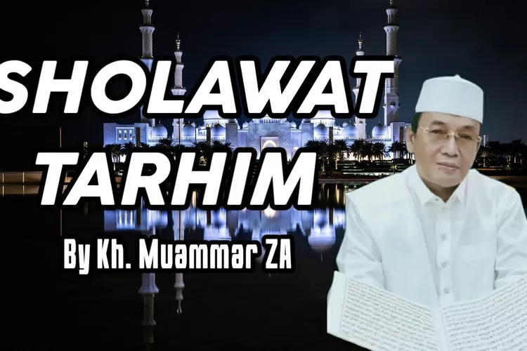 Download MP3 Sholawat Tarhim Versi KH. Muammar ZA, Lengkap Lirik Arab ...