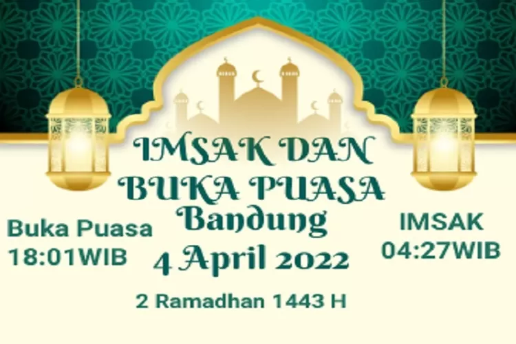 Jadwal Imsak dan Buka Puasa Ramadhan 2022 Tanggal 4 April 2022 Wilayah Kota Bandung Dengan Waktu Sholat Wajib Agar Semakin Mendekatkan Diri Kepada Allah SWT (Postermywall)