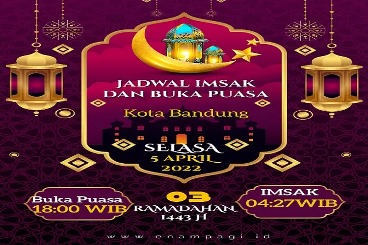 Jadwal Imsak dan Buka Puasa Ramadhan 2022 Tanggal 5 April 2022 Wilayah Kota Bandung Dengan Waktu Sholat Wajib Agar Semakin Mendekatkan Diri Kepada Allah SWT (Postermywall)
