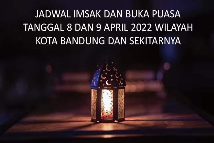 Jadwal Imsak dan Buka Puasa Ramadhan 2022 Tanggal 8 dan 9 April 2022 Wilayah Kota Bandung Dengan Waktu Sholat Wajib Agar Semakin Mendekatkan Diri Kepada Allah SWT (Pexels / Ahmed Aqtai )
