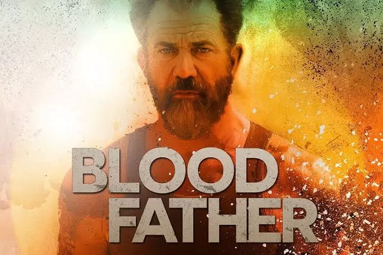 Sinopsis Film Blood Father Tayang di&nbsp;Bioskop&nbsp;Trans TV. (IMDb)