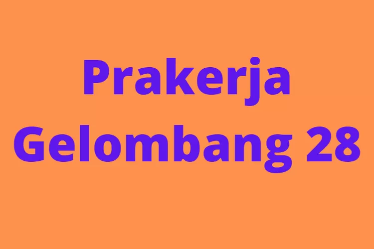 Info Kartu Prakerja Gelombang Kapan Dibuka Simak Jadwal Dan Tips Lolos Seleksinya Di Sini