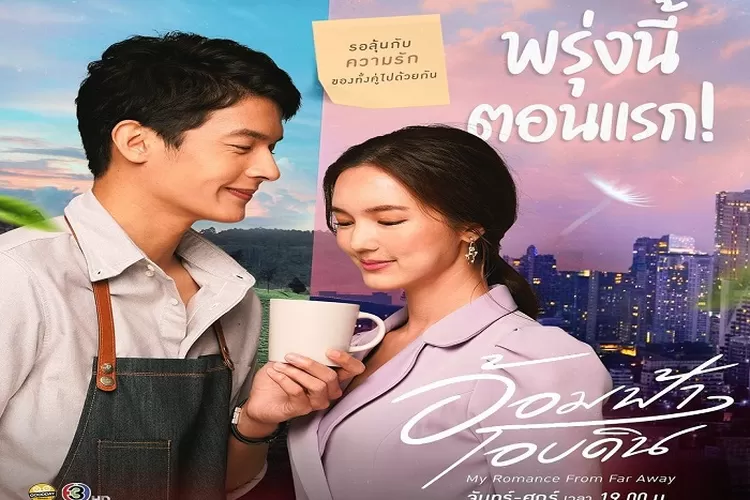 Sinopsis Drama Thailand Terbaru My Romance From Far Away  Dibintangi Bua Nalinthip  Tayang Setiap Senin Sampai Jumat (instagram.com/@ gooddayseries)