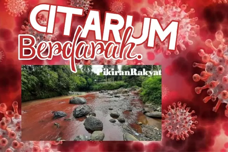 Sungai Citarum Berdarah. (Bogor Times/Pikiran Rakyat)