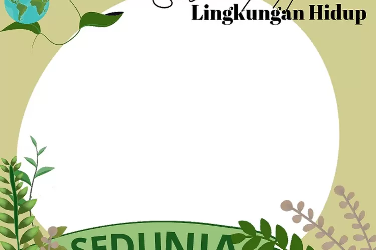 Link Twibbon Hari Lingkungan Hidup Sedunia Cocok Dibagikan Di