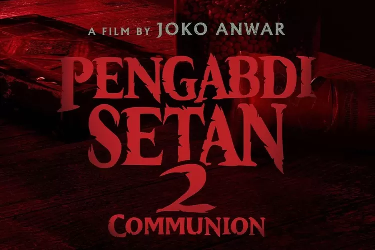 Sinopsis Dan Jadwal Tayang Pengabdi Setan Communion Di Bioskop Indonesia Catat Tanggalnya