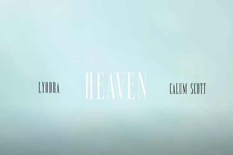 Lirik Lagu 'Heaven' oleh Calum Scott ft. Lyodra  (Tangkapan Layar Youtube Lyodra Official)