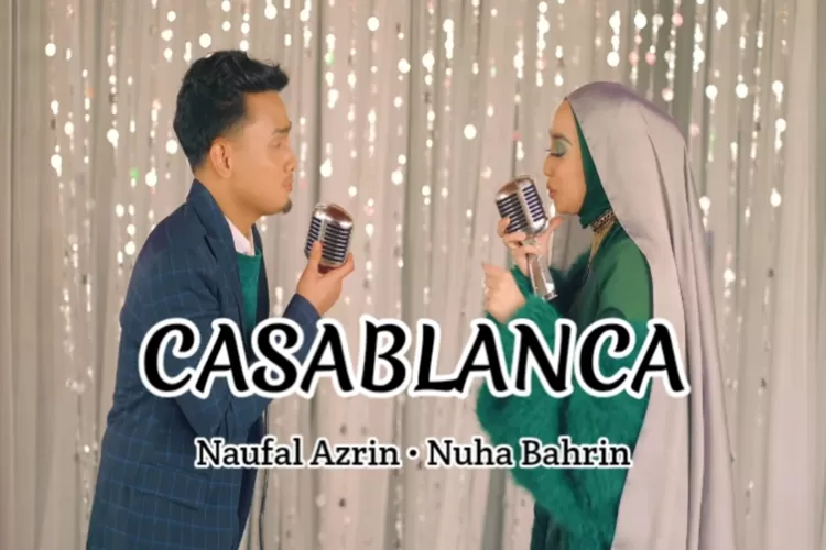 Lirik Lagu 'CASABLANCA' &ndash; Naufal Azrin ft. Nuha Bahrin (Tangkapan Layar YouTube - Masyhur)