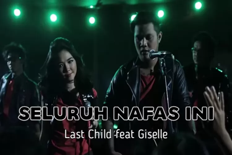Lirik Lagu 'Seluruh Nafas Ini' &ndash; Last Child feat Giselle (Tangkapan Layar YouTube @Last Child)