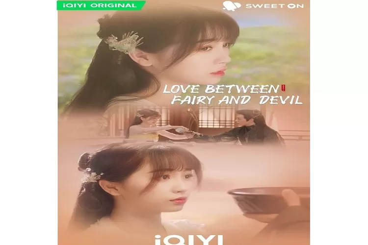  Link Nonton dan Download Drama China Love Between Fairy and Devil Episode 1 dan 2 Subtitle Indonesia Gratis Tayang 7 Agustus 2022 (Instagram @iqiyi)