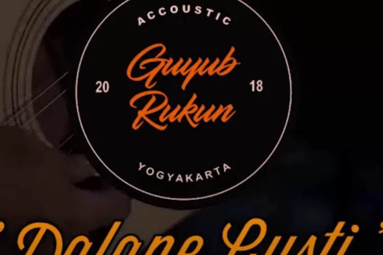 Lirik Lagu Dalane Gusti - Guyub Rukun dan Terjemahannya (Channel YouTube/ GUYUB RUKUN OFFICIAL )