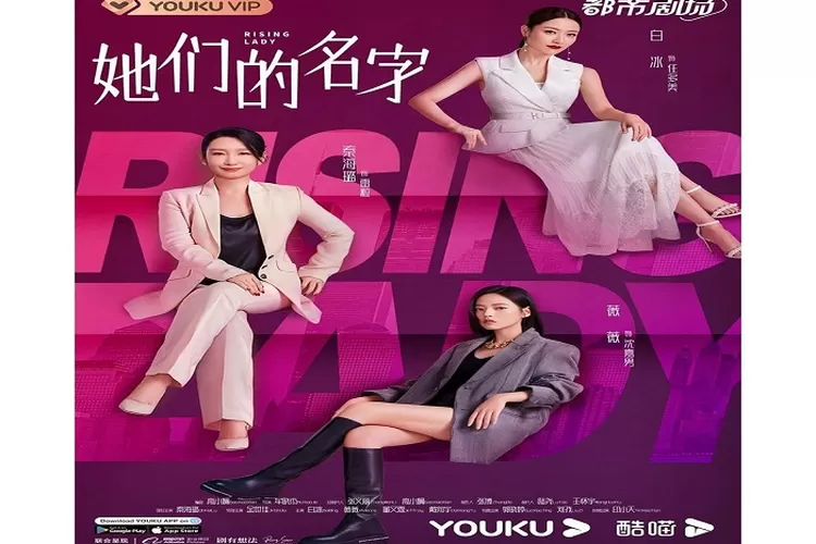 Drama China Rising Lady mengisahkan tentang persahabatan 3 wanita hebat. (Instagram @youkuofficial)