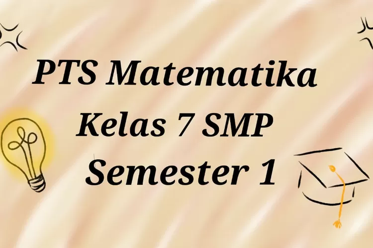Contoh Soal PTS Matematika (MTK) Kelas 7 SMP Semester 1. Foto/istimewa (Foto/istimewa)