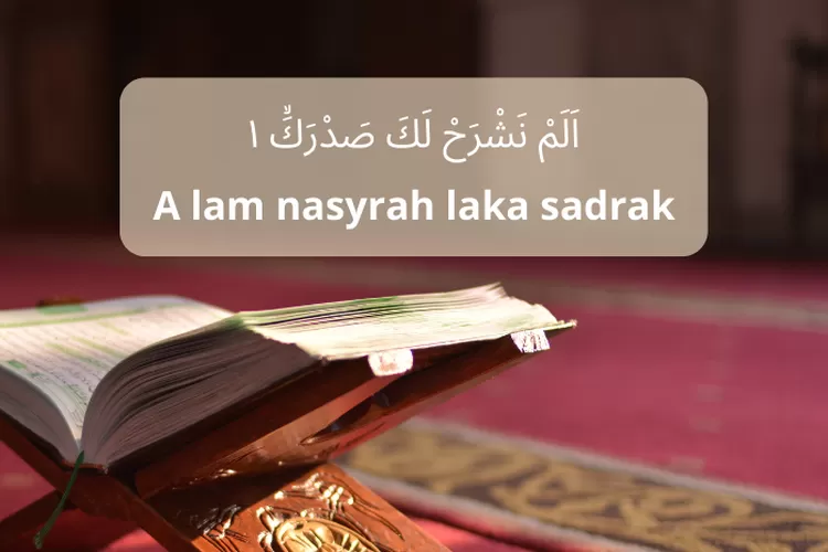 Surat Alam Nasyrah Laka Shadrak Arab Latin Dan Artinya, Surat Al ...