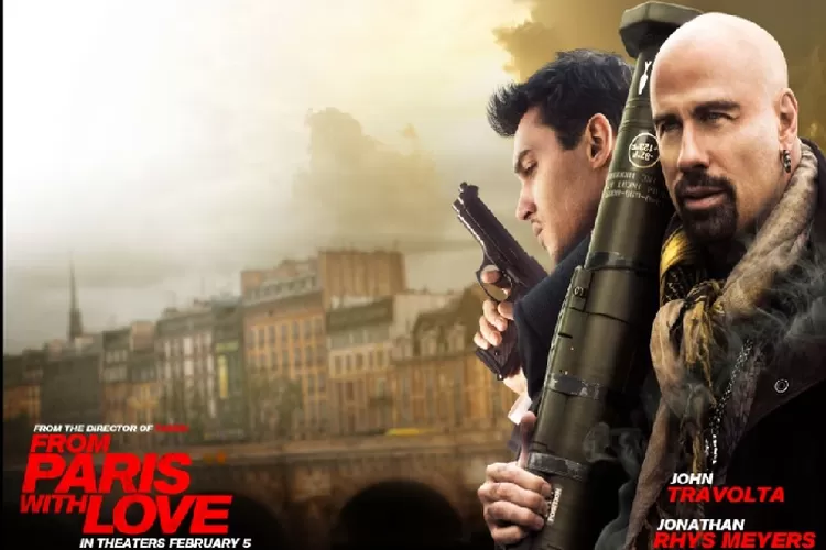 Sinopsis Film From Paris with Love Tayang 21 September 2022 di Trans TV Dibintangi John Travolta Genre Aksi dan Kriminal (IMDb)