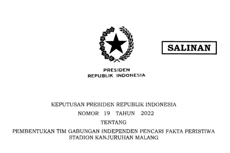 Presiden Jokowi menerbitkan Keppres Nomor 19 Tahun 2022 tentang Pembentukan TGIPF Peristiwa Stadion Kanjuruhan Malang.