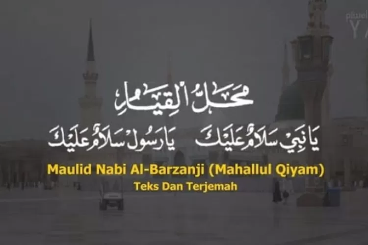 Lirik Sholawat Ya Nabi Salam Alaika Mahalul Qiyam Al Barzanji Maulid ...