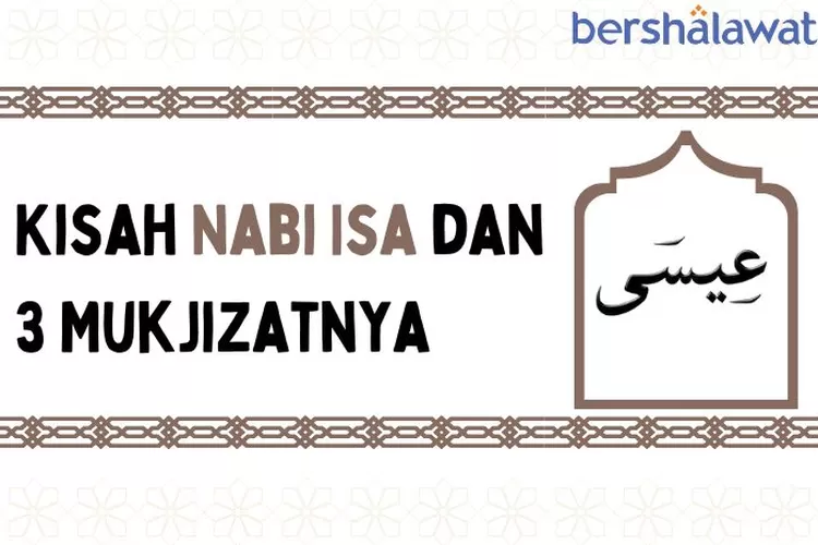 Kisah Nabi Isa Dan Mukjizatnya Dari Lahir Tanpa Ayah Hingga Tanfa