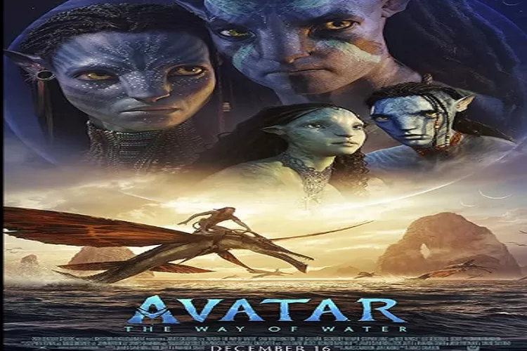 Informasi Tentang Film Avatar 2 : Jadwal Tayang, Daftar Pemain, dan Sinopsis Akan Tayang Desember 2022  Wajib Ditonton (Berbagai Sumber)